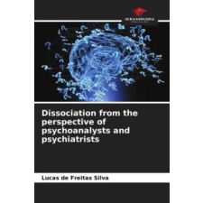 Our Knowledge Publishing Dissociation from the perspective of psychoanalysts and psychiatrists idegen nyelvű könyv