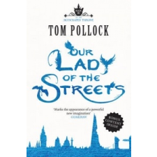  Our Lady of the Streets – Tom Pollock idegen nyelvű könyv