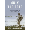 Oxford University Press Inc Only the Dead | Bear F Braumoeller