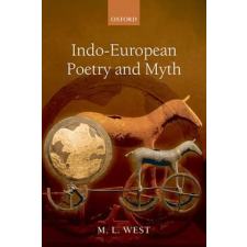 Oxford University Press Indo-European Poetry and Myth | M L West egyéb könyv