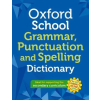 Oxford University Press Oxford School Spelling, Punctuation and Grammar Dictionary