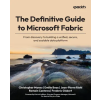 Packt Publishing The Definitive Guide to Microsoft Fabric – Emilie Beau,Jean-Pierre Riehl (Puha kötésű)