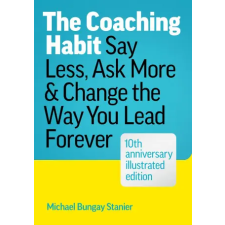 Page Two Books, Inc. The Coaching Habit – STANIER MICHAEL BUNGAY (Kemény kötésű) idegen nyelvű könyv
