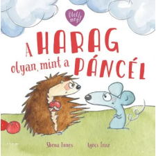 Pagony Kiadó A harag olyan, mint a páncél gyermek- és ifjúsági könyv