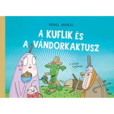 Pagony Kiadó A kuflik és a vándorkaktusz gyermek- és ifjúsági könyv