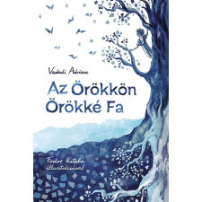 Pagony Kiadó Az Örökkön Örökké Fa gyermek- és ifjúsági könyv