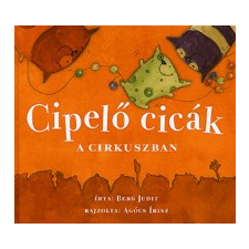 Pagony Kiadó Cipelő cicák a cirkuszban gyermek- és ifjúsági könyv