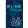 Pagony Kiadó Ilyen kék virágok