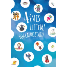 Pagony Kiadó Kft. 4 éves lettem! - foglalkoztató | Kelényi Gabriella egyéb könyv