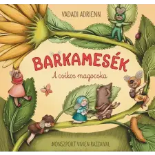 Pagony Kiadó Kft. Barkamesék - A csíkos magocska - Vadadi Adrienn gyermek- és ifjúsági könyv