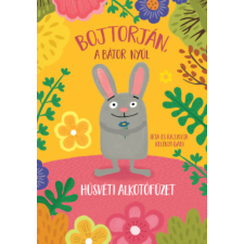 Pagony Kiadó Kft. Bojtorján, a bátor nyúl - Húsvéti alkotófüzet kreatív és készségfejlesztő