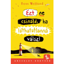 Pagony Kiadó Kft. Ezt ne csináld, ha láthatatlanná válsz! gyermek- és ifjúsági könyv