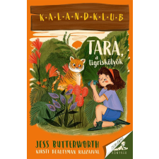 Pagony Kiadó Kft. Jess Butterworth - Tara, a tigriskölyök gyermek- és ifjúsági könyv