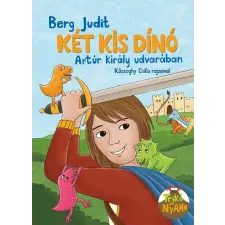 Pagony Kiadó Kft. Két kis dínó Arthur király udvarában gyermek- és ifjúsági könyv
