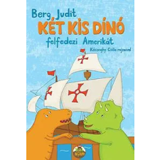 Pagony Kiadó Kft. Két kis dínó felfedezi Amerikát gyermek- és ifjúsági könyv