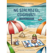 Pagony Kiadó Kft. Ne szaladj el, csigaház! - Panka és a tenger gyermek- és ifjúsági könyv