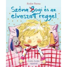 Pagony Kiadó Kft. Széna Bogi és az elveszett reggel gyermek- és ifjúsági könyv