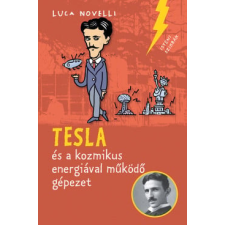 Pagony Kiadó Kft. Tesla és a kozmikus energiával működő gépezet gyermek- és ifjúsági könyv