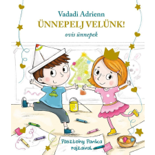 Pagony Kiadó Kft. Ünnepelj velünk! - ovis ünnepek gyermek- és ifjúsági könyv
