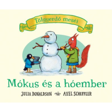 Pagony Kiadó Mókus és a hóember - Tölgyerdő meséi gyermek- és ifjúsági könyv