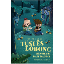 Pagony Kiadó Tüsi és Lobonc megmenti Bam Bandit regény