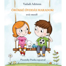 Pagony Örökké óvodás maradok! - ovis mesék gyermek- és ifjúsági könyv
