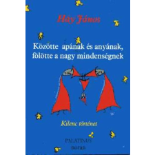 Palatinus Könyvek Kiadói Kft. Közötte apának és anyának, fölötte a nagy mindenségnek antikvárium - használt könyv
