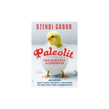 Paleolit PALEOLIT TÁPLÁLKOZÁS KEZDŐKNEK társadalom- és humántudomány