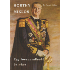 Pallas Antikvárium Horty Miklós - Egy lovaguralkodó és népe antikvárium - használt könyv
