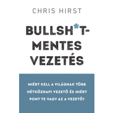 Pallas Athéné Könyvkiadó Bullsh*t-mentes vezetés gazdaság, üzlet