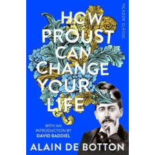 Pan MacMillan How Proust Can Change Your Life | Alain de Botton egyéb könyv