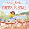Pan MacMillan Maisie Jones and the Dinosaur Bones | Lily Murray