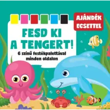 Pannon-Literatúra Kft. Fesd ki a tengert! - 6 színű festékpalettával minden oldalon gyermek- és ifjúsági könyv