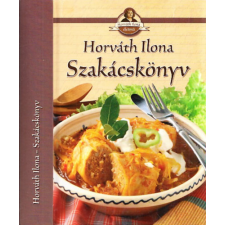 Pannon-Literatúra Kft. Horváth Ilona Szakácskönyv - Horváth Ilona antikvárium - használt könyv