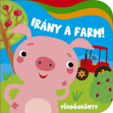 Pannon-Literatúra Kft. Irány a farm - fürdőskönyv gyermek- és ifjúsági könyv