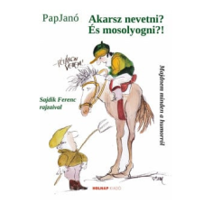 Pap Janó - Akarsz nevetni? És mosolyogni?! egyéb könyv