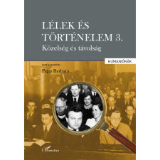 Papp Barbara - Lélek és történelem 3. - Közelség és távolság egyéb könyv