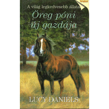 Papp-Ker Kft. Öreg póni új gazdája  (A világ legkedvesebb állatai 1) antikvárium - használt könyv