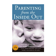 Parenting from the Inside out - 10th Anniversary Edition – Daniel J Siegel idegen nyelvű könyv