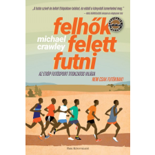 Park Felhők felett futni - Az etióp versenyfutók bölcsessége és varázslata sport