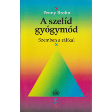 Park Kiadó A szelíd gyógymód - Szemben a rákkal antikvárium - használt könyv