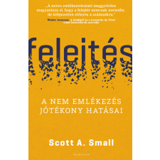 Park Kiadó Felejtés - A nem emlékezés jótékony hatásai - Scott A. Small társadalom- és humántudomány