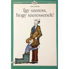 Park Kiadó Így szeress, hogy szeressenek! (Hétköznapi pszichológia) antikvárium - használt könyv