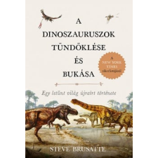 Park Könyvkiadó Kft A dinoszauruszok tündöklése és bukása gyermek- és ifjúsági könyv