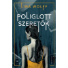 Park Könyvkiadó Kft Lina Wolff - Poliglott szeretők