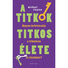 Park Könyvkiadó Kft Michael Slepian - A titkok titkos élete társadalom- és humántudomány