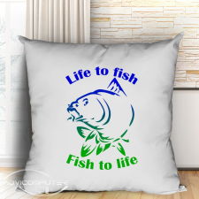Párna horgászoknak - Life to fish-Fish to life párna lakástextília
