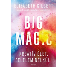 Partvonal GILBERT, ELIZABETH - BIG MAGIC - KREATÍV ÉLET, FÉLELEM NÉLKÜL! ajándékkönyv