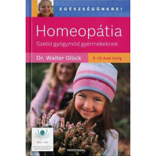 Partvonal Könyvkiadó Homeopátia: Szelíd gyógymód gyermekeknek 0-16 éves korig antikvárium - használt könyv