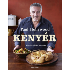 Partvonal Paul Hollywood - Kenyér - Reggelire, ebédre, vacsorára (új példány) csokoládé és édesség